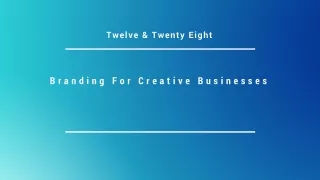 Branding For Creative Businesses | Twelve & Twenty Eight