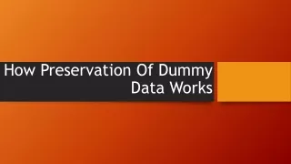 How Preservation Of Dummy Data Works