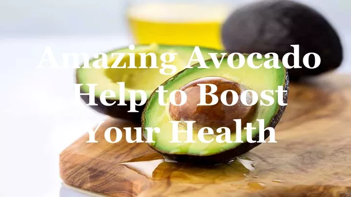 amazing avocado help to boost your health