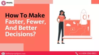 How To Make Faster, Fewer, And Better Decisions?