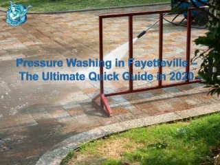 Pressure Washing in Fayetteville – The Ultimate Quick Guide in 2020