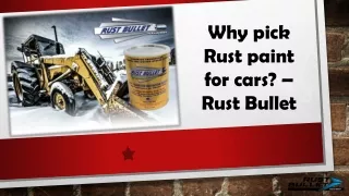 Why pick Rust paint for cars? – Rust Bullet