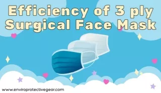 The efficiency of 3 ply Surgical Face Mask, Should You Use