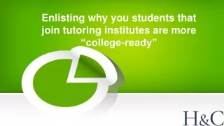 Enlisting why you students that join tutoring institutes are more “college-ready”