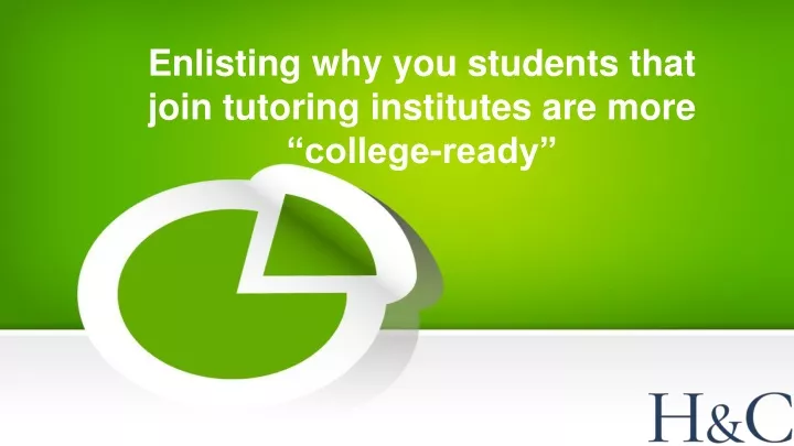 enlisting why you students that join tutoring institutes are more college ready
