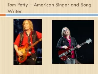 Tom Petty - American Singer and Songwriter