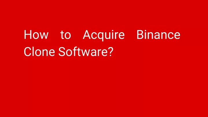 how to acquire binance clone software