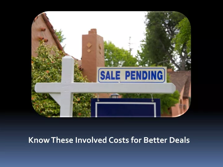 know these involved costs for better deals