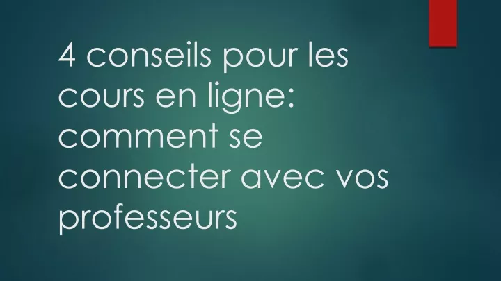 4 conseils pour les cours en ligne comment se connecter avec vos professeurs