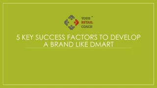 5 key success factors to develop a brand like dmart