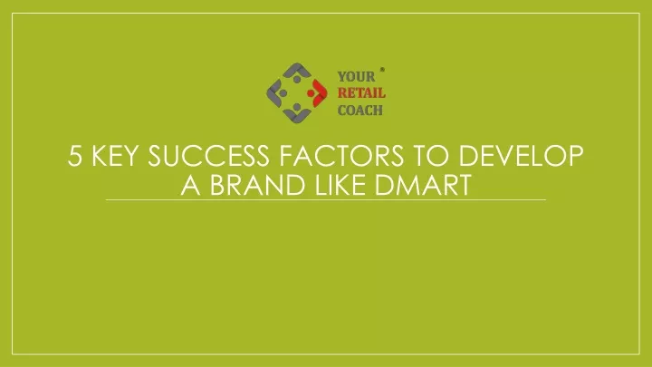 5 key success factors to develop a brand like dmart
