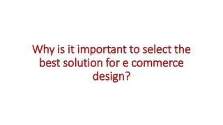 why is it important to select the best solution for e commerce design