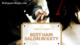 Best Hair Salon in Katy - MedSpa at Villagio