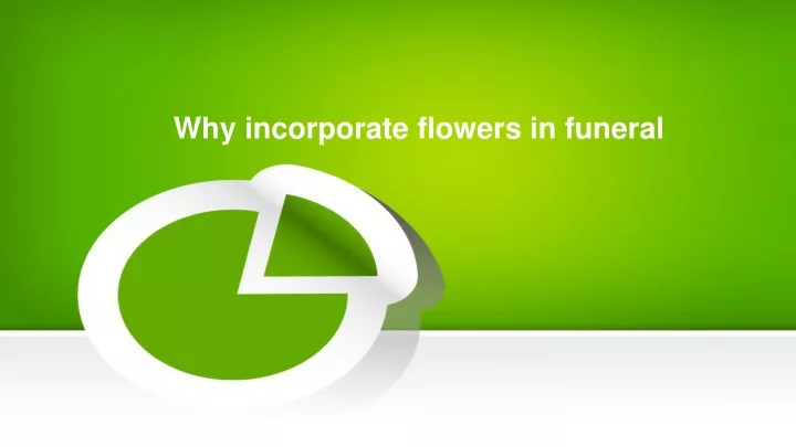 why incorporate flowers in funeral