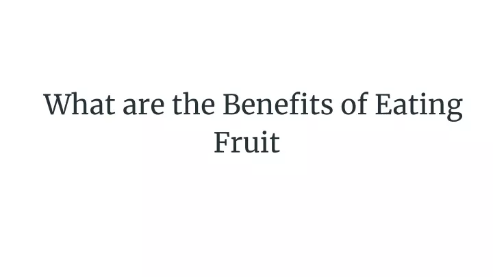what are the benefits of eating fruit