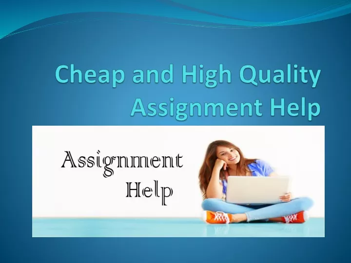cheap and high quality assignment help