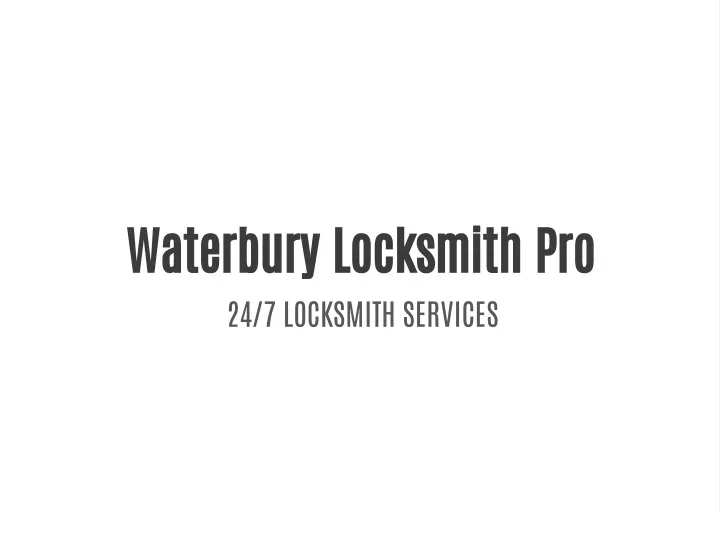 waterbury locksmith pro 24 7 locksmith services