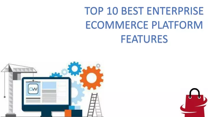top 10 best enterprise ecommerce platform features