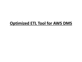 Optimized ETL Tool for AWS DMS
