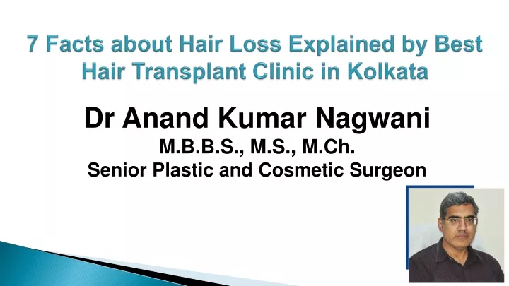 7 facts about hair l oss e xplained by best h air t ransplant c linic in kolkata