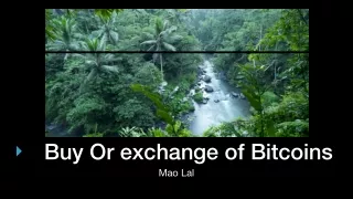 Buy Or exchange of Bitcoins | Mao Lal