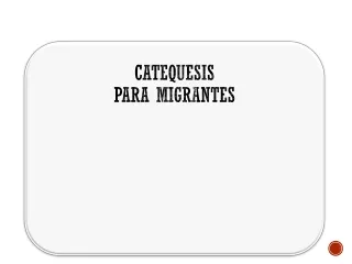 CATEQUESIS PARA MIGRANTES