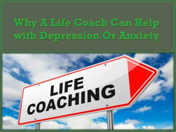 why a life coach can help with depression or anxiety