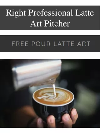 Right Professional Latte Art Pitcher
