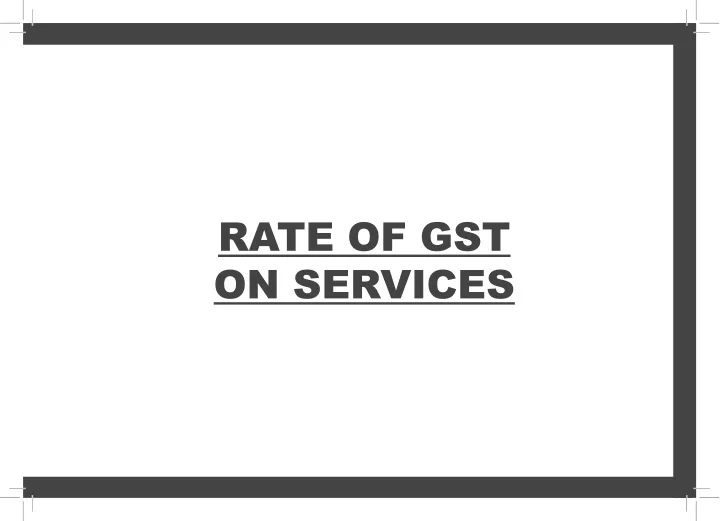 rate of gst on services