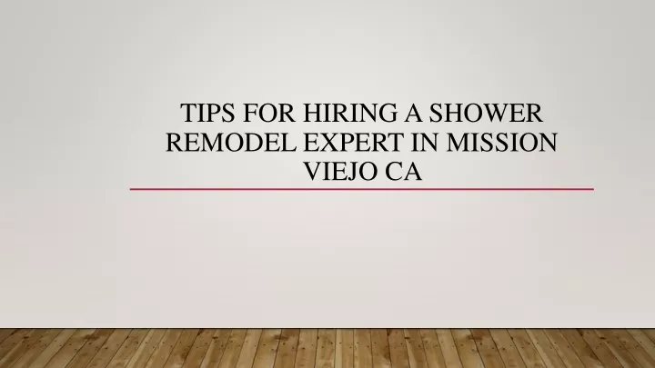 tips for hiring a shower remodel expert in mission viejo ca