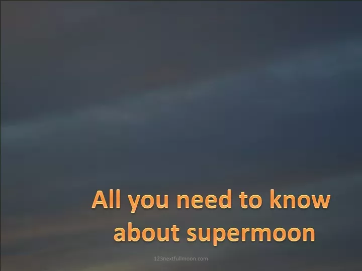 all you need to know about supermoon
