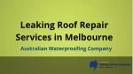 Leaking Roof Repair Services in Melbourne