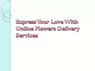 Express Your Love With Online Flowers Delivery Services