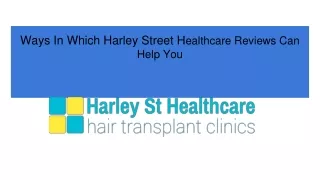 Ways In Which Harley Street Healthcare Reviews Can Help You