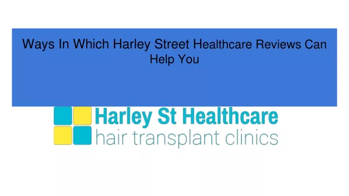 ways in which harley street h ealthcare reviews can help you