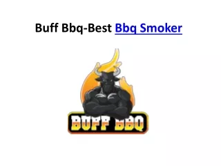 Best BBQ Smoker | Buff Bbq