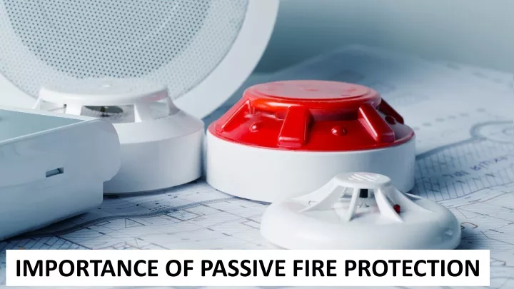 importance of passive fire protection