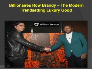 Billionaires Row Brandy – The Modern Trendsetting Luxury Good