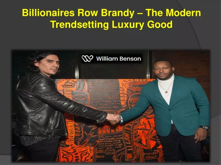 billionaires row brandy the modern trendsetting