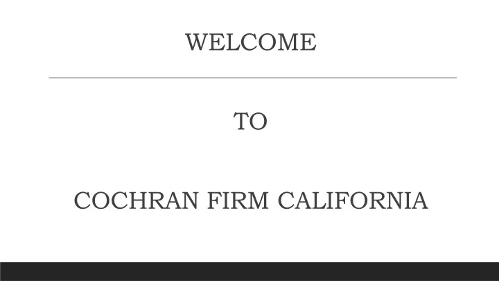 welcome to cochran firm california