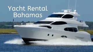 Yacht Rental Bahamas-A Budget Vacation