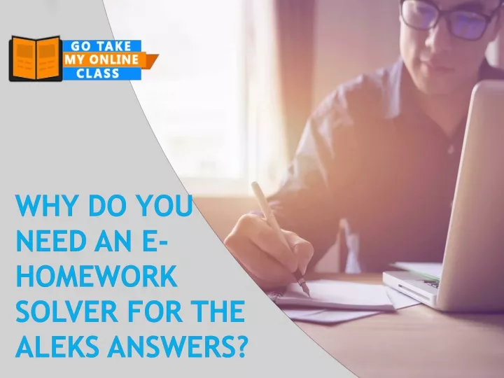 why do you need an e homework solver for the aleks answers