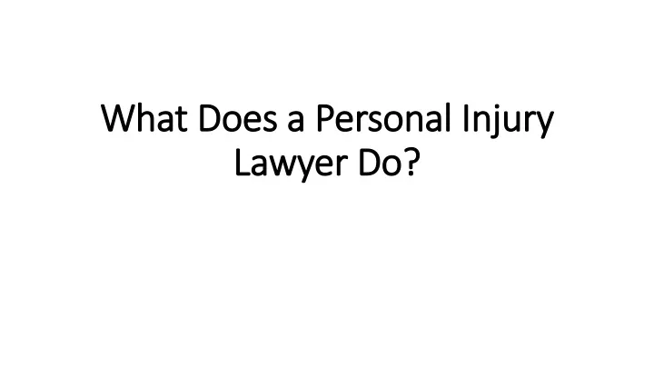 what does a personal injury lawyer do