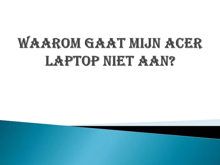 waarom gaat mijn acer laptop niet aan