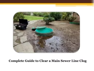 complete guide to clear a main sewer line clog