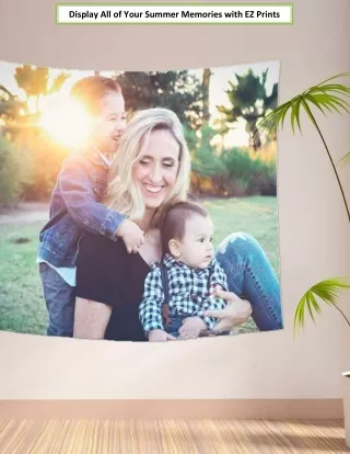 display all of your summer memories with ez prints