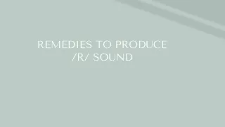 remedies to produce r sound
