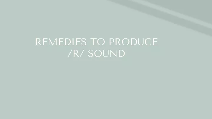 remedies to produce r sound
