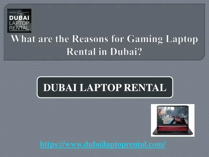 what are the reasons for gaming laptop rental in dubai