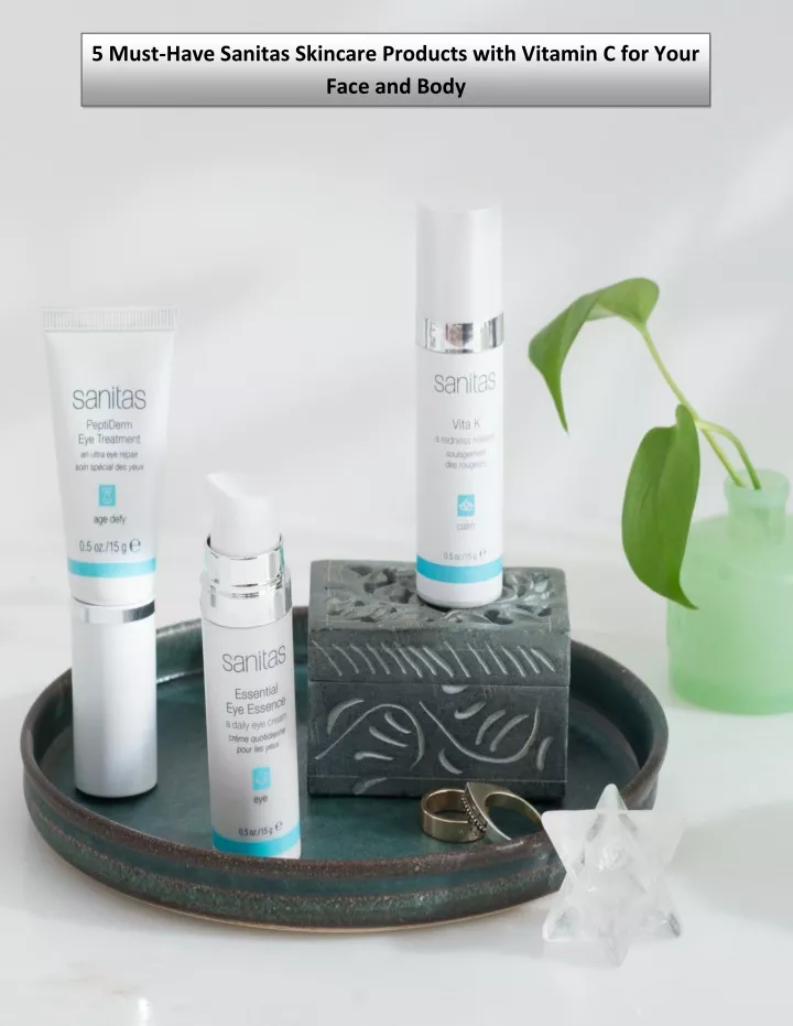 5 must have sanitas skincare products with